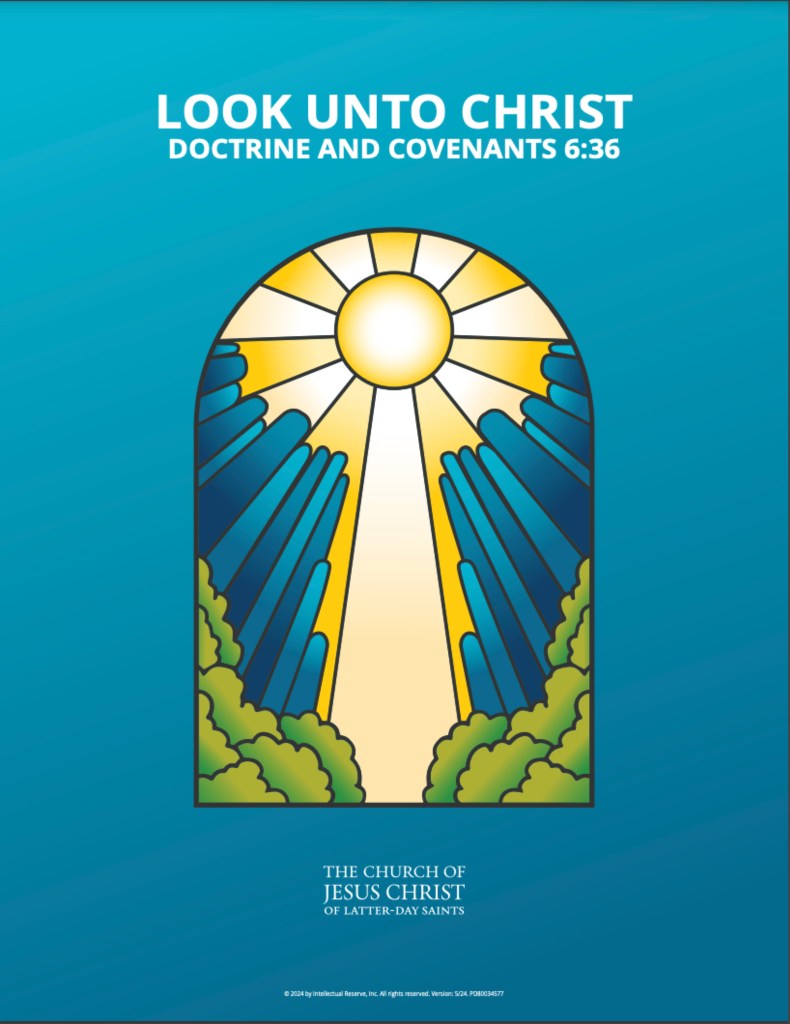 Look Unto Christ, Doctrine and Covenants 6:36; 2025 Youth Theme poster featuring a stained glass window and a sunrise through a canyon